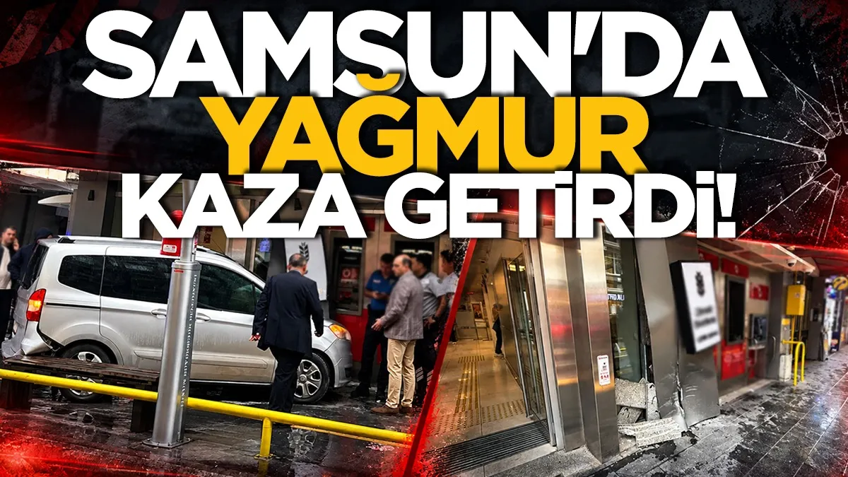 Samsun’da yağış kaza getirdi: Otomobil bankaya girdi