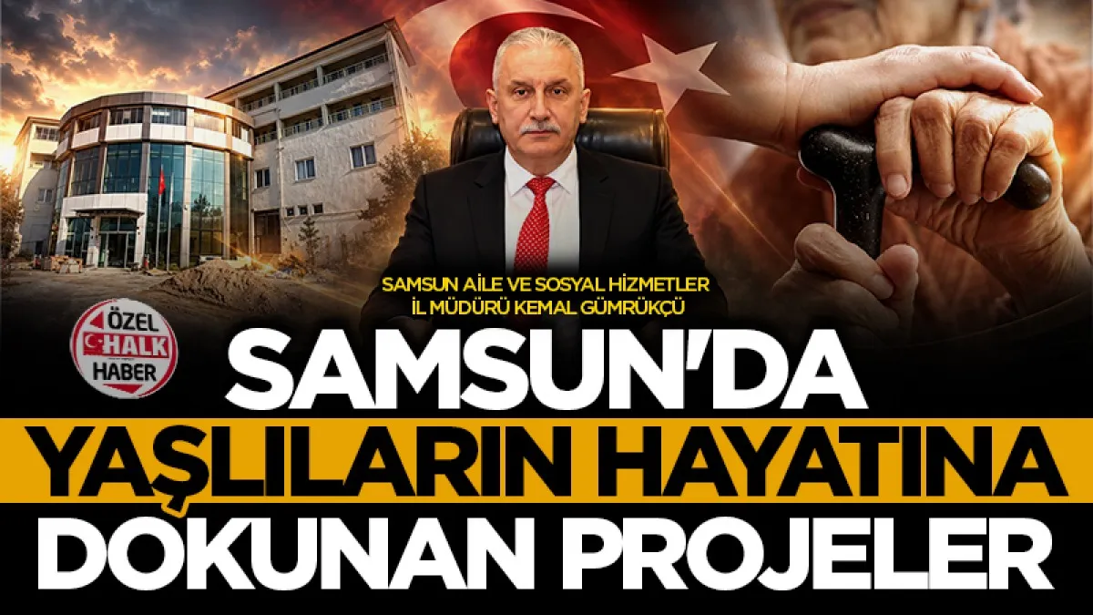 Samsun'da yaşlıların hayatına dokunan projeler
