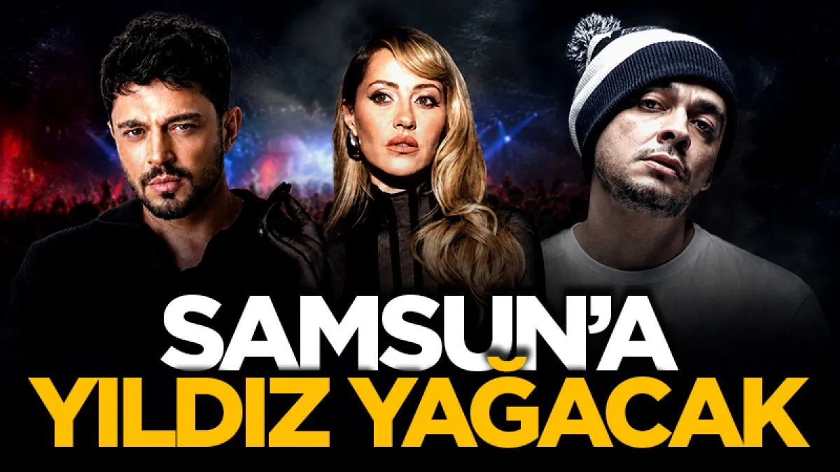 Samsun’da yıldızlar sahne alacak: 8 akşam konser coşkusu