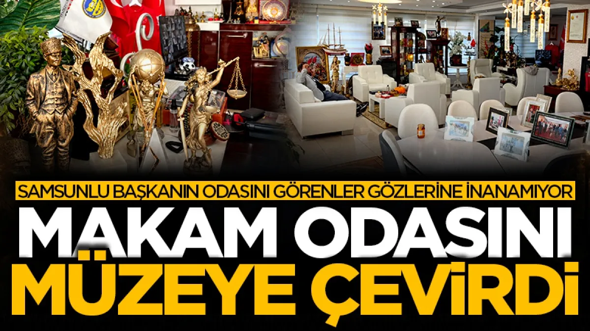Samsunlu başkanın makam odası antikacı dükkânını aratmıyor