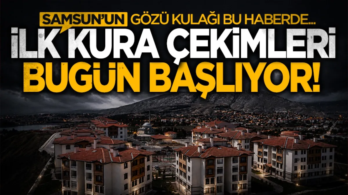 Samsunluların gözü TOKİ takviminde: Samsun'da hak sahiplerine kura çekimi ne zaman yapılacak?