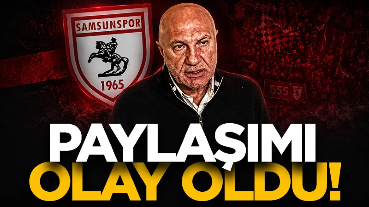 Samsunspor Başkanı Yüksel Yıldırım’ın paylaşımı olay oldu