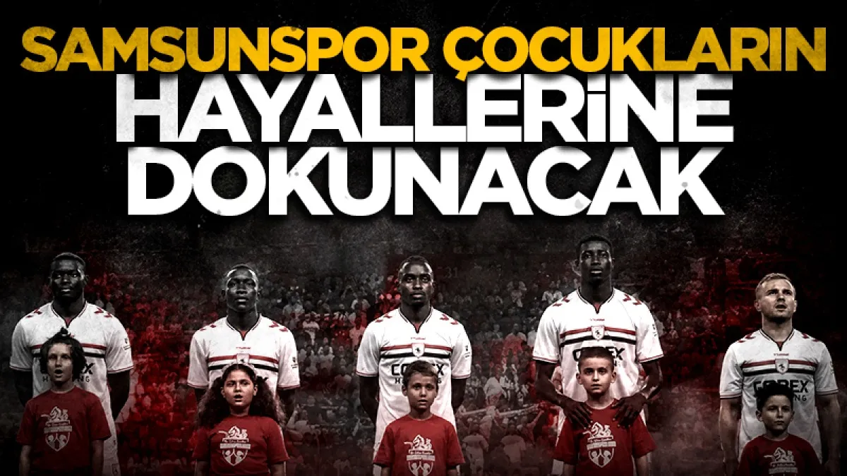 Samsunspor çocukların hayallerine dokunacak! Özel seremoni fırsatı