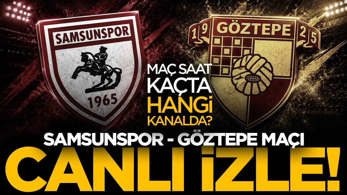 Samsunspor-Göztepe maçı canlı izle! Maç ne zaman, saat kaçta, hangi kanalda?