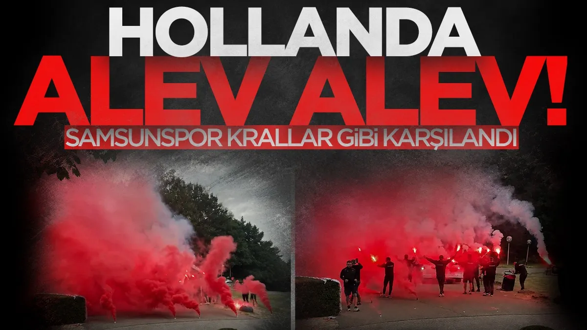 Samsunspor Hollanda kampına coşkulu karşılama ile başladı