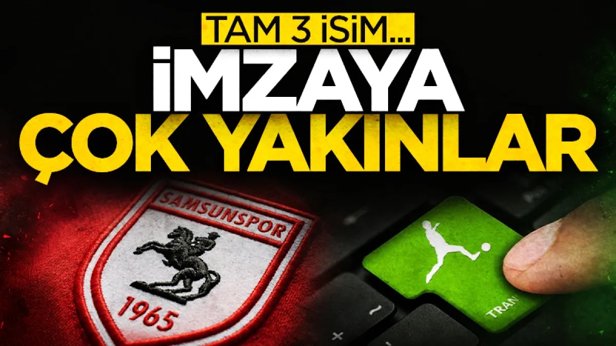 Samsunspor imzaya çok yakın! Tam üç isim...