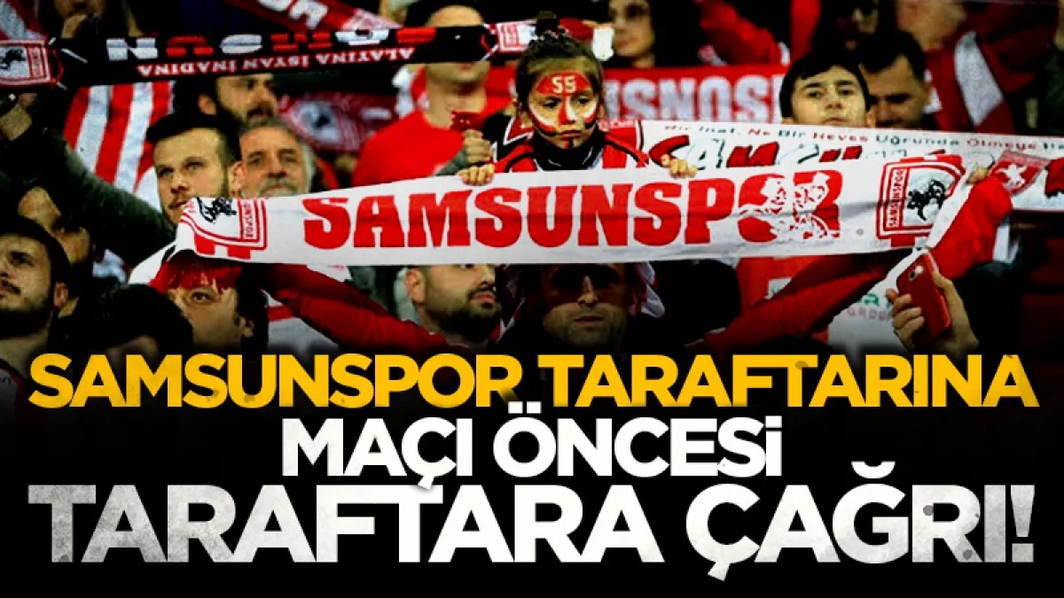 Samsunspor taraftarına Fenerbahçe maçı öncesi çağrı