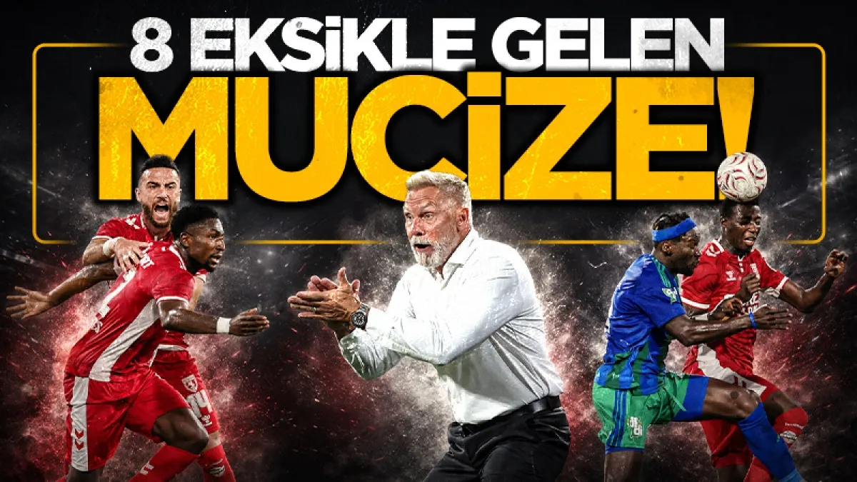 Samsunspor'da 8 eksikle gelen mucize