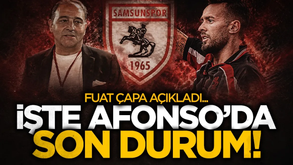 Samsunspor'da Afonso Sousa endişesi son buldu: Fuat Çapa yüreklere su serpti