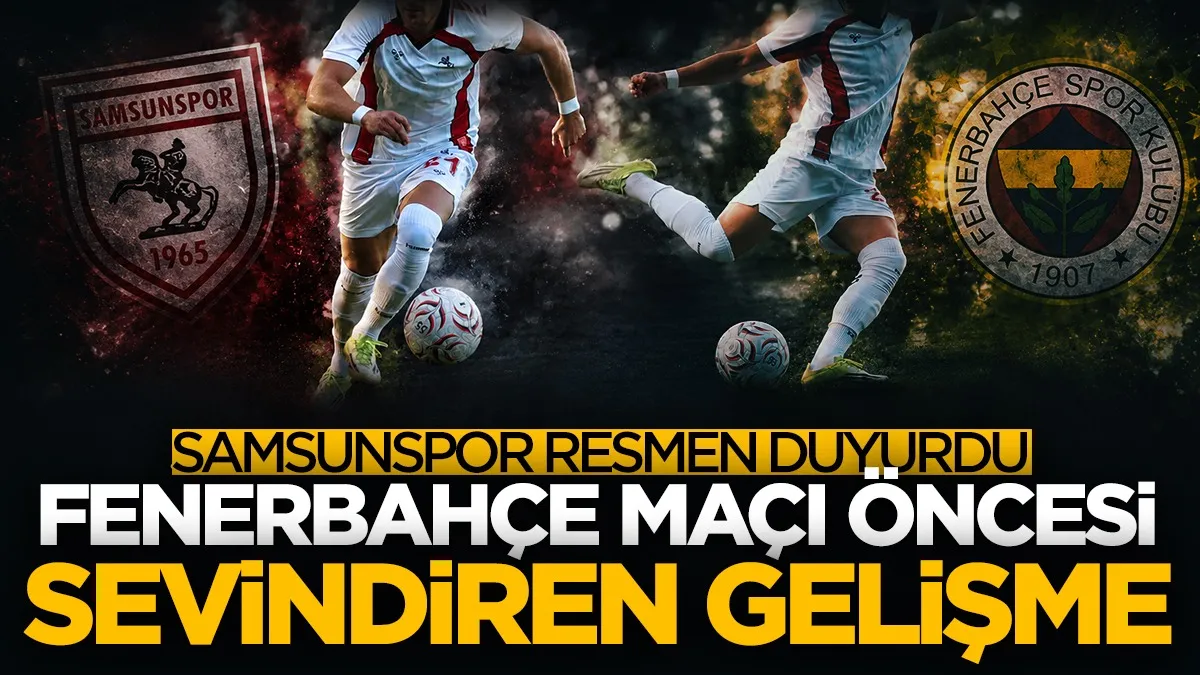Samsunspor'da Fenerbahçe maçı öncesi 3 sürpriz! Kamp kadrosu açıklandı