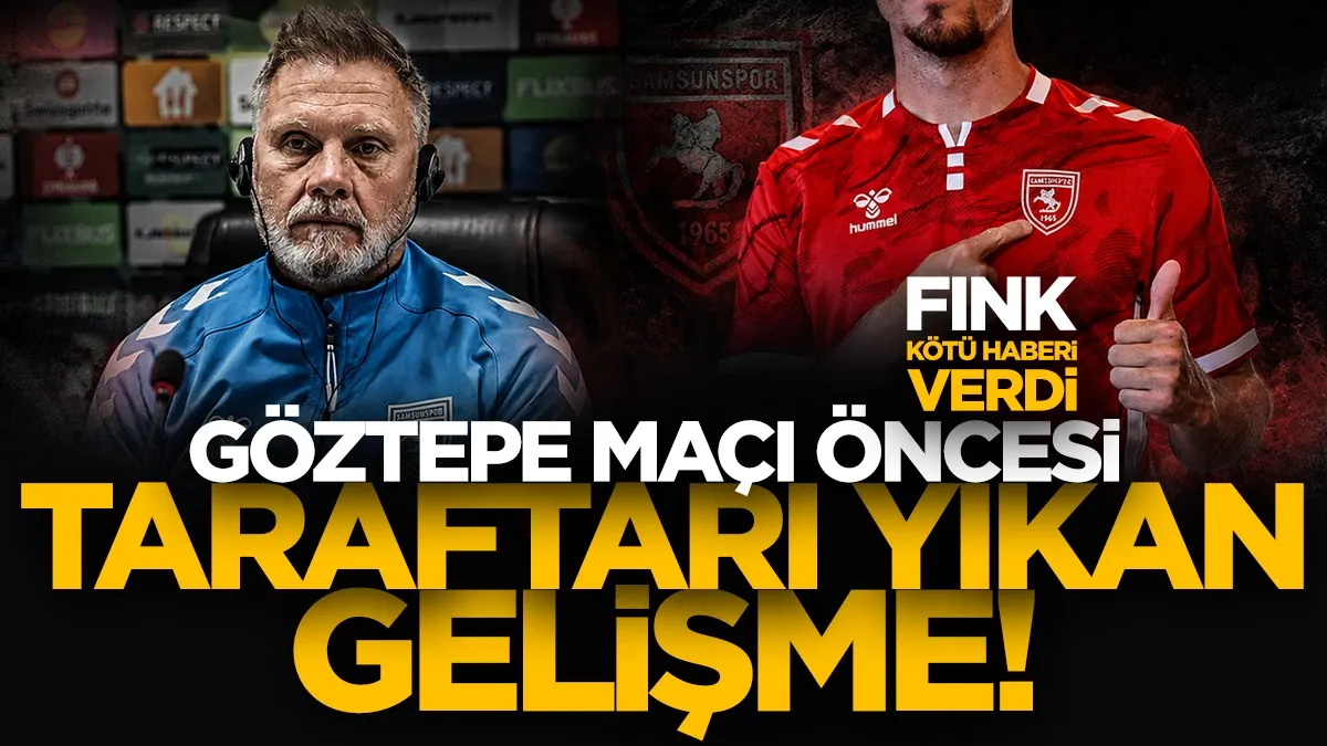 Samsunspor'da Göztepe maçı öncesi Fink kötü haberi verdi: Watt büyük ihtimalle yok