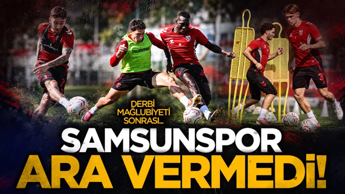 Samsunspor’da Kasımpaşa Mesaisi Ara Vermeden Başladı