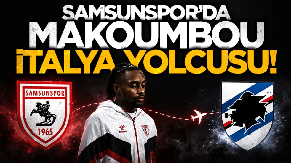 Samsunspor’da Makoumbou için ayrılık iddiası! Sampdoria ile görüşmeler sürüyor