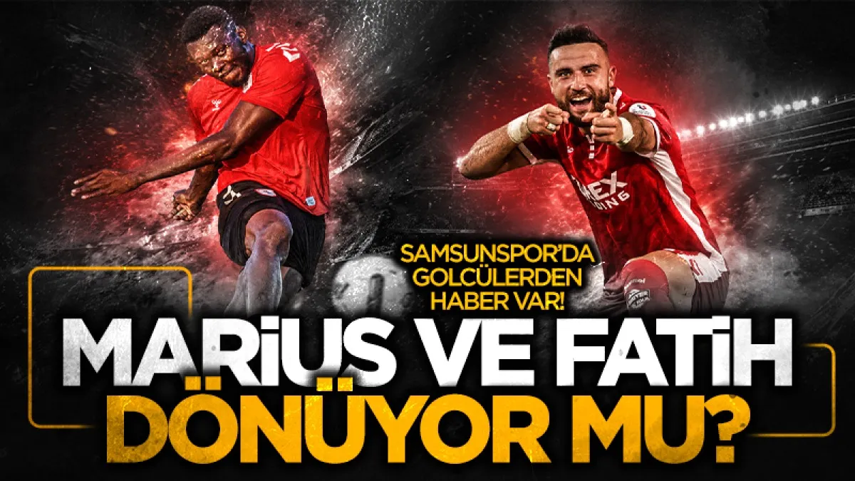 Samsunspor’da Marius ve Fatih Kaya’nın durumu yarın belli olacak