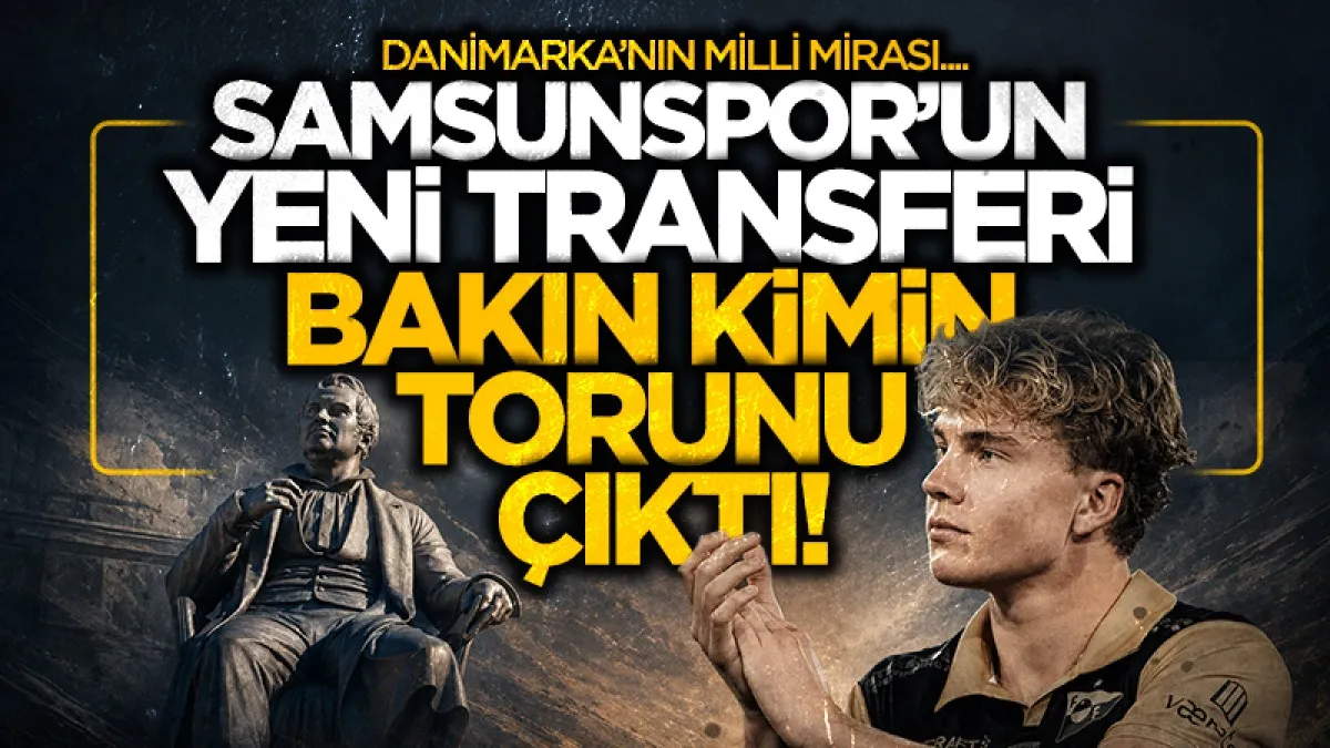 Samsunspor'da Oskar Ohlenschlaeger'in büyükdedesi Danimarka milli marşı'nın yazarı çıktı