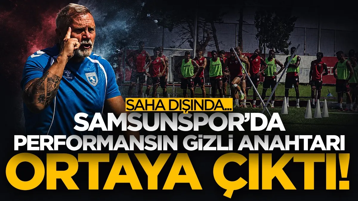Samsunspor’da performansın gizli anahtarı ortaya çıktı: Futbolcunun başarısı mutfaktan geçiyor