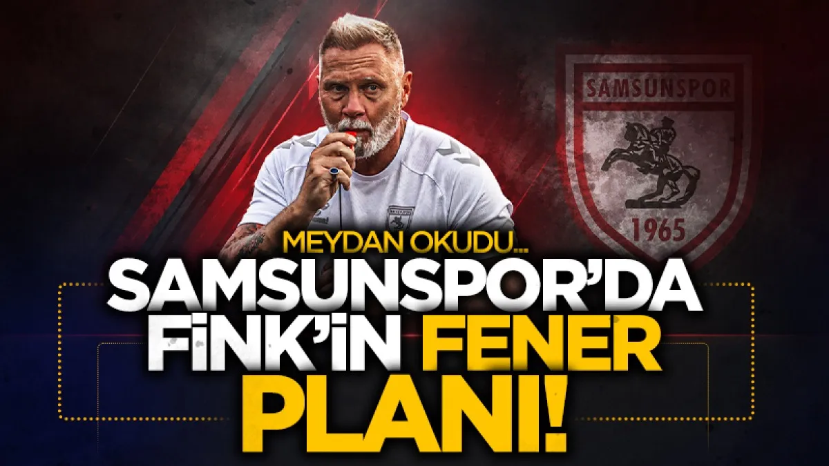 Samsunspor'da Thorsten Fink’ten Fenerbahçe maçı öncesi net mesaj: Tek hedef galibiyet