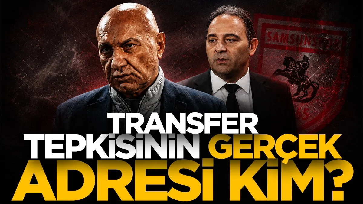 Samsunspor'da transfer tepkisinin gerçek adresi kim?