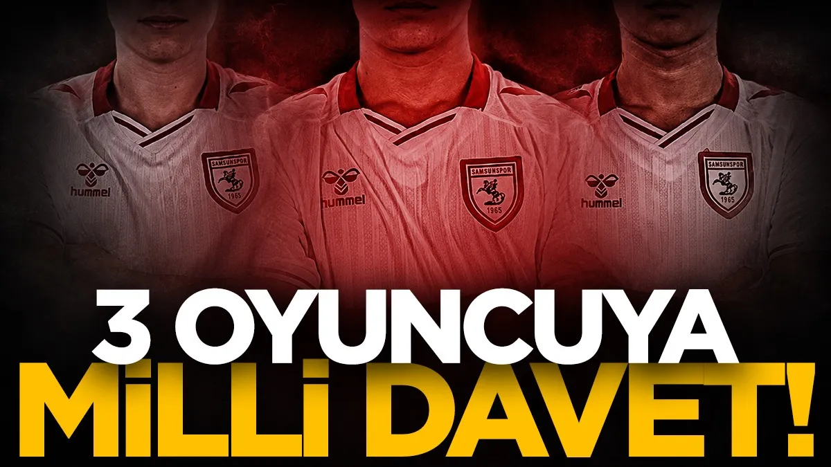 Samsunspor'da üç oyuncuya milli davet!