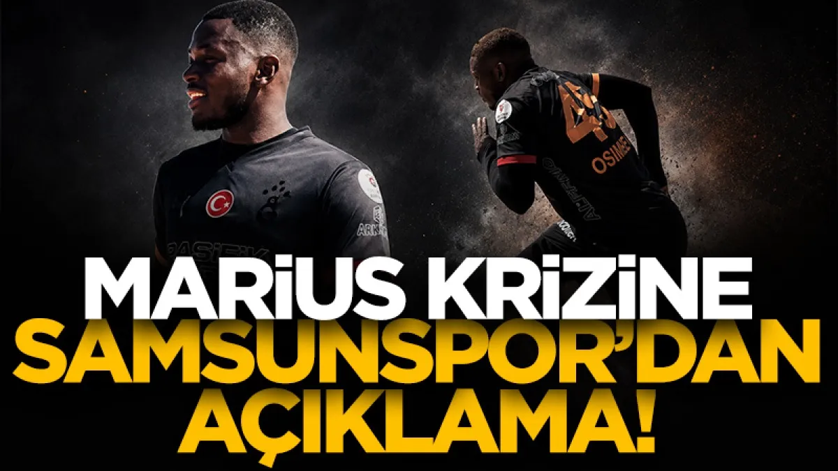 Samsunspor’dan Marius krizi açıklaması! Osimhen forması paylaşımı sonrası...