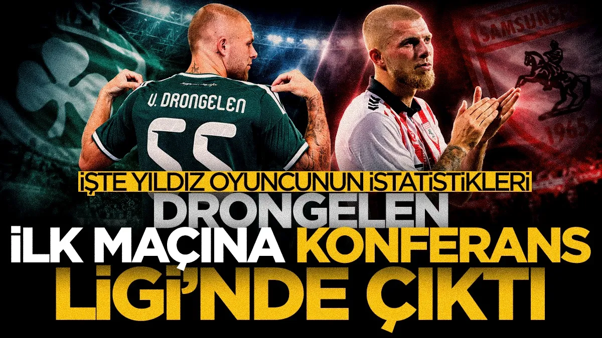 Samsunspor’dan Panathinaikos'a transfer olan Drongelen ilk maçına Konferans Ligi’nde çıktı