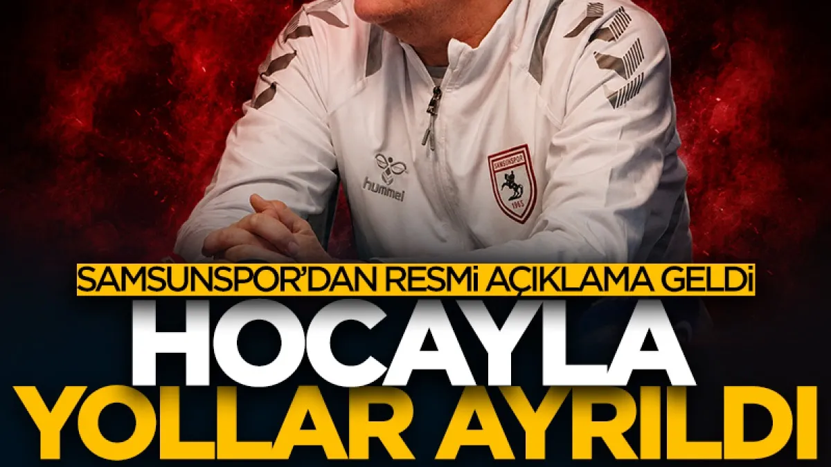 Samsunspor'dan resmi açıklama geldi! Hocayla yollar ayrıldı...