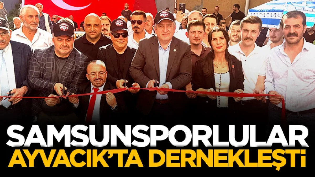 Samsunsporlular Ayvacık’ta dernekleşti