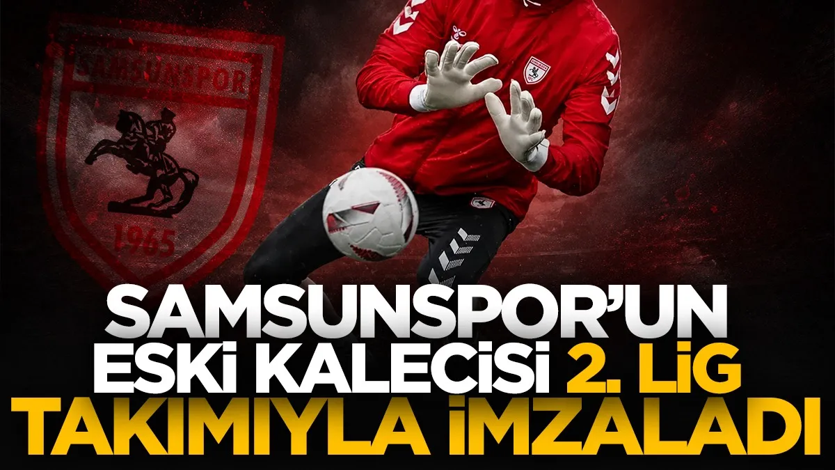 Samsunspor’un eski kalecisi Halil Yeral, Aliağa FK’ya imza attı