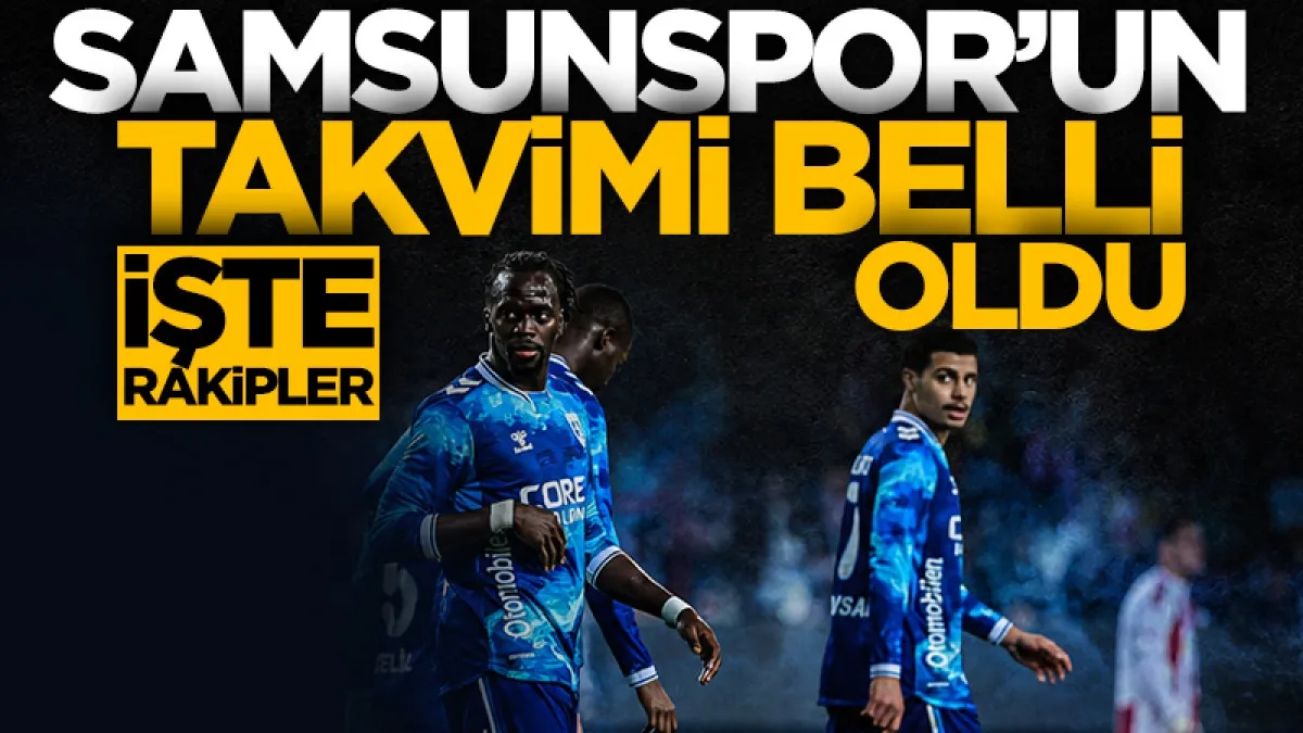 Samsunspor’un hazırlık maçı takvimi belli oldu