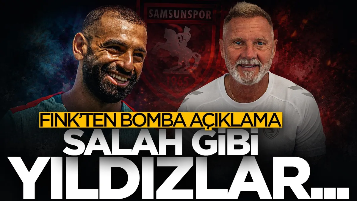 Samsunspor’un hocası Fink'ten Salah açıklaması: Onun gibi yıldızlar...