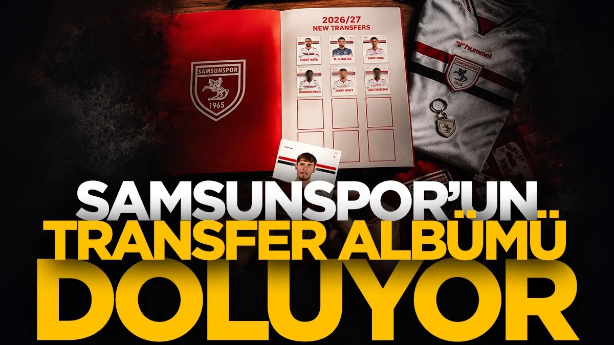 Samsunspor’un transfer albümü doluyor: 4 boşluk kaldı