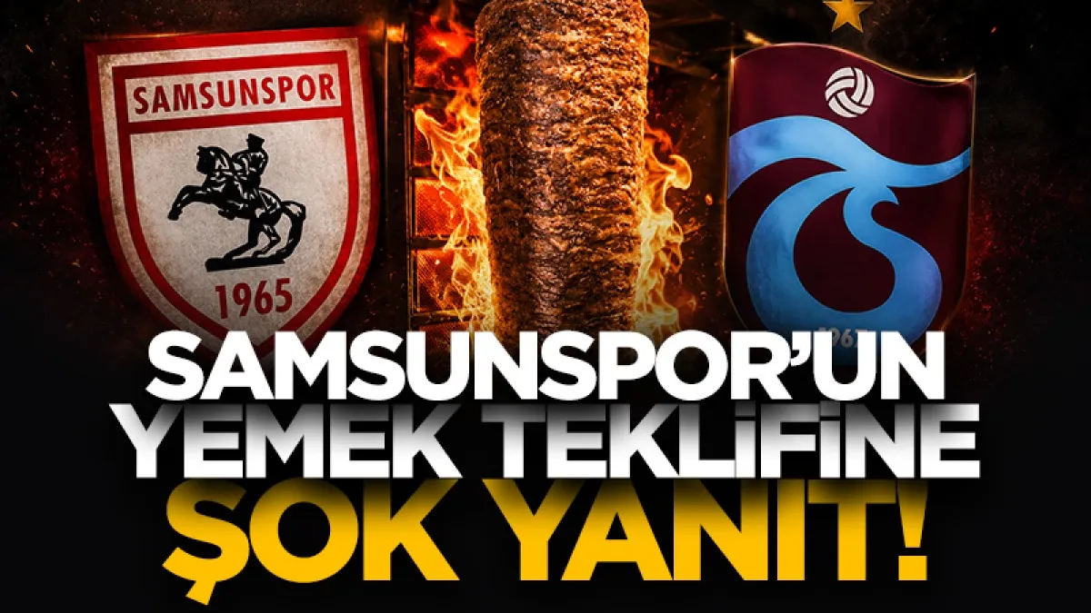 Samsunspor’un yemek teklifine “Biz Trabzonsporluyuz” yanıtı