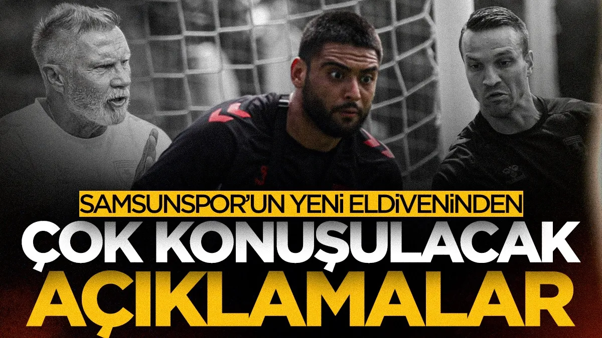 Samsunspor’un yeni kalecisi Bilal Bayazıt'tan çok konuşulacak sözler: Formayı almaya geldim