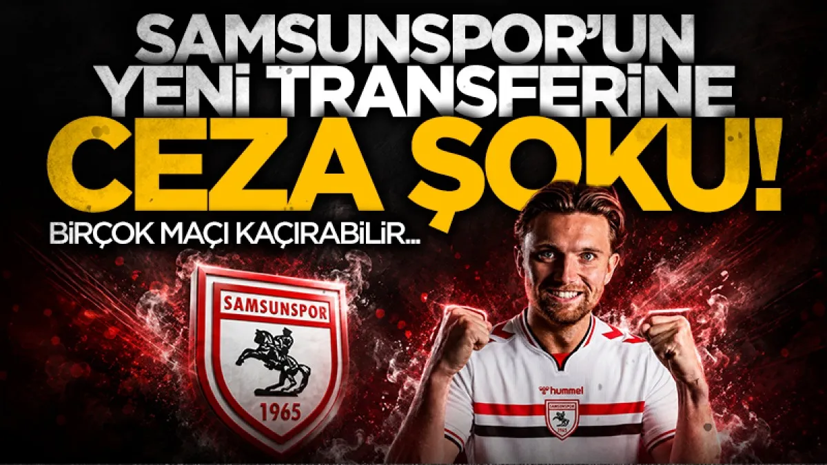 Samsunspor'un yeni transferi Elliot Watt'a ceza şoku!