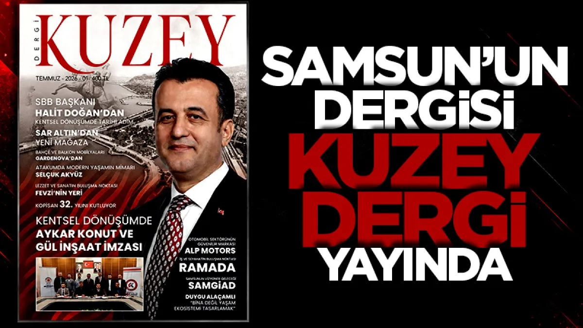 Samsun'un dergisi Kuzey Dergi yayında!