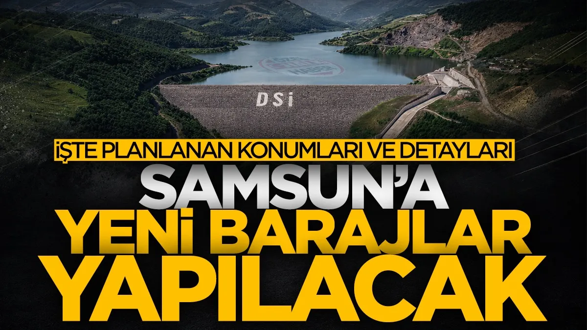 Samsun'un iki ilçesine 'sel barajı' yapılacak!