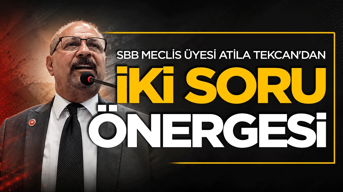 SBB Meclis Üyesi Tekcan’dan iki soru önergesi