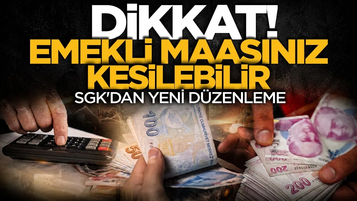 SGK'dan emeklileri ilgilendiren maaş kesintisi düzenlemesi
