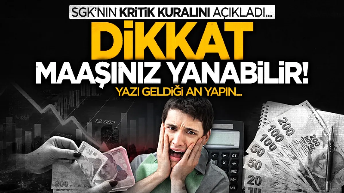 SGK'dan maaş alanlara kritik uyarı: Tek bir ihmalle maaşınız yanabilir