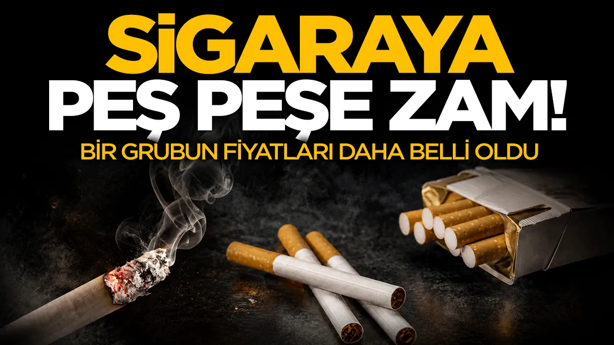 Sigarada bir gruba daha zam geldi