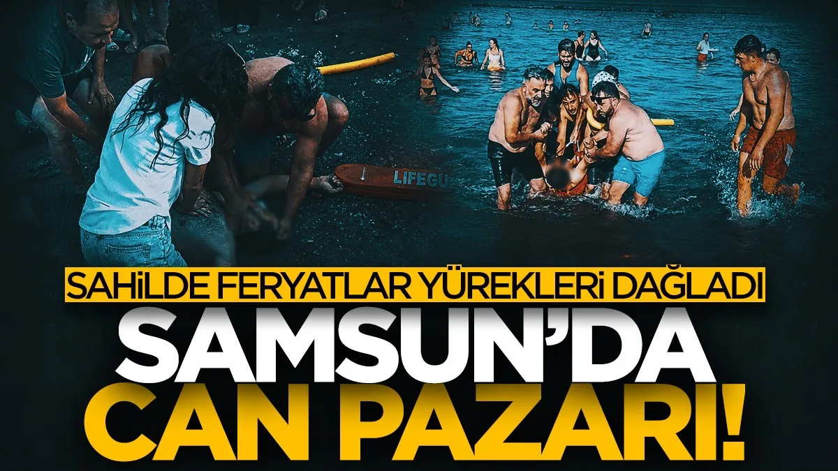 Son dakika: Samsun’da denizde can pazarı!
