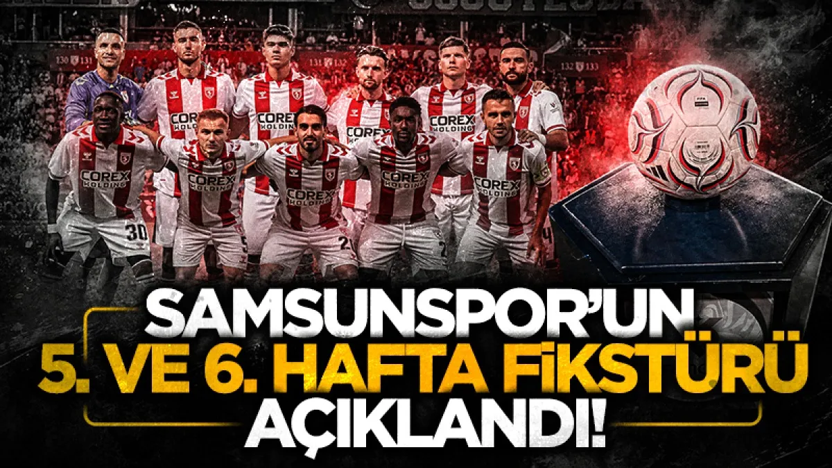 Süper Lig’de 5. ve 6. haftanın maç programı açıklandı