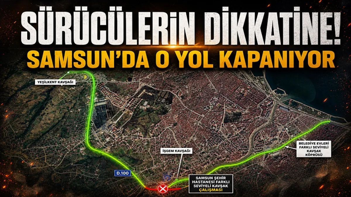 Sürücülerin dikkatine: Samsun çevre yolunda şerit kapatma uygulaması başlıyor