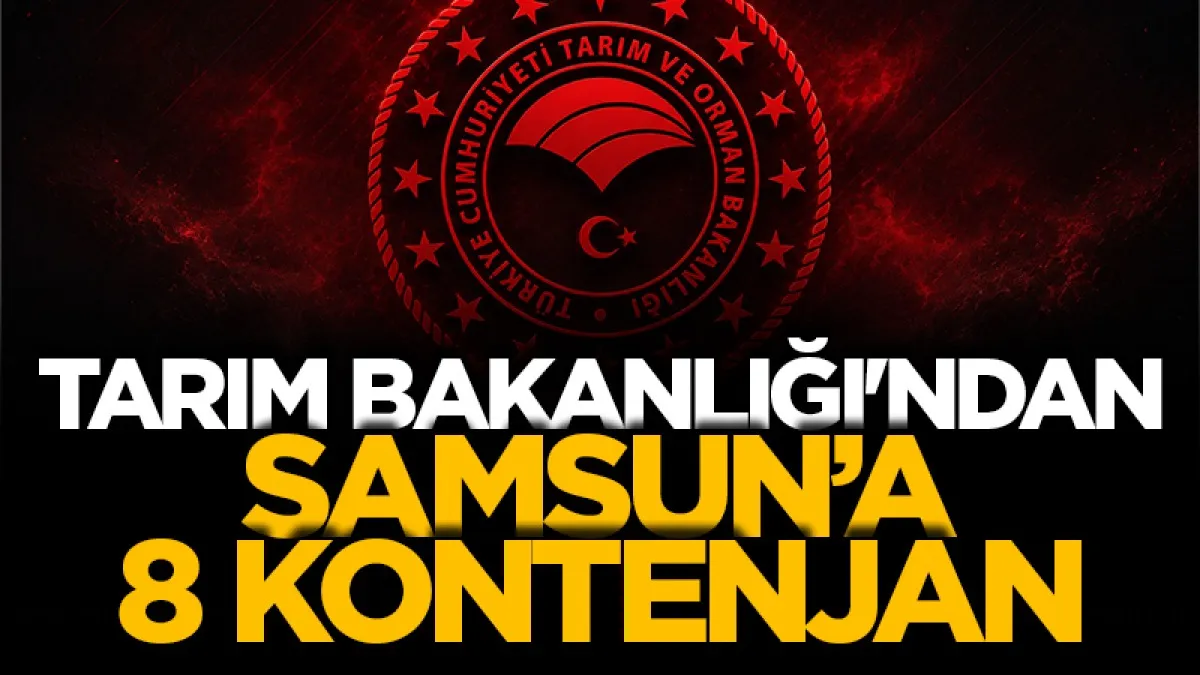 Tarım Bakanlığı'ndan Samsun’a 8 kontenjan