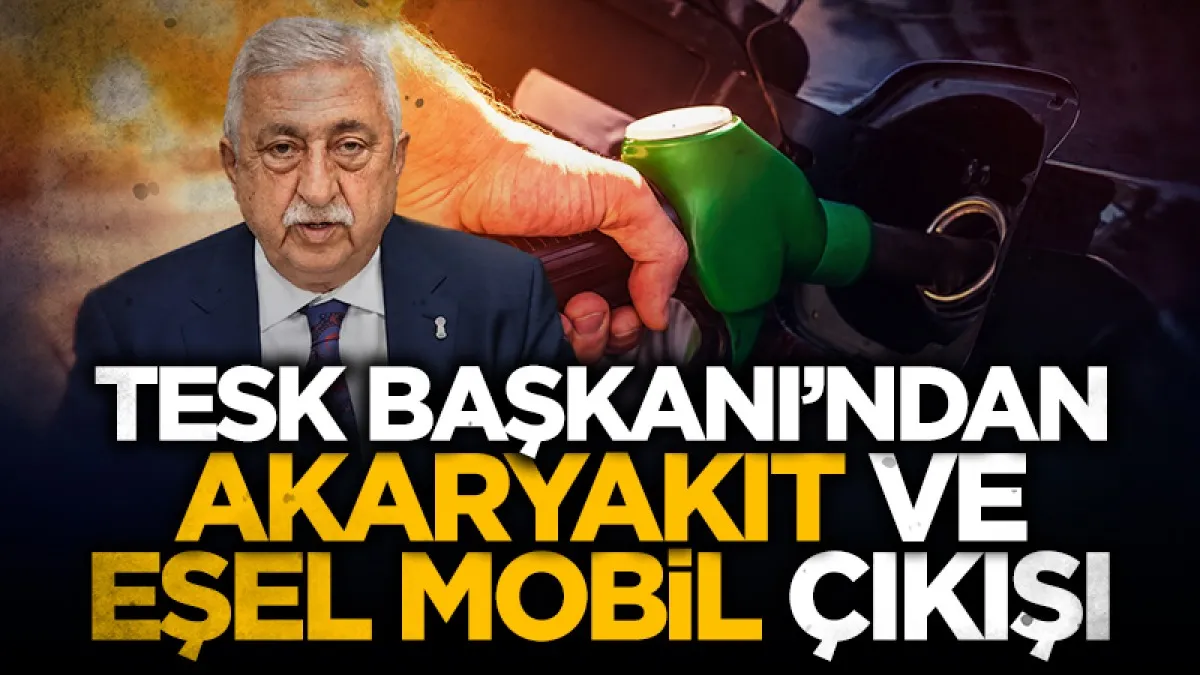 TESK Başkanı Palandöken'den akaryakıt çağrısı: “Eşel mobil sistemi uygulanmalı”