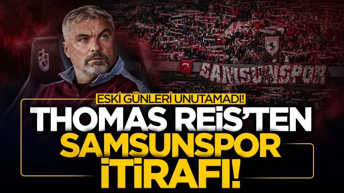 Thomas Reis'ten Samsunspor taraftarına dikkat çeken sözler