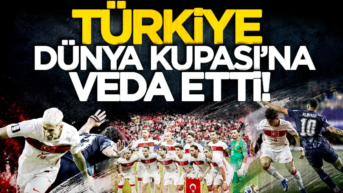 Türkiye Dünya Kupası’na veda etti