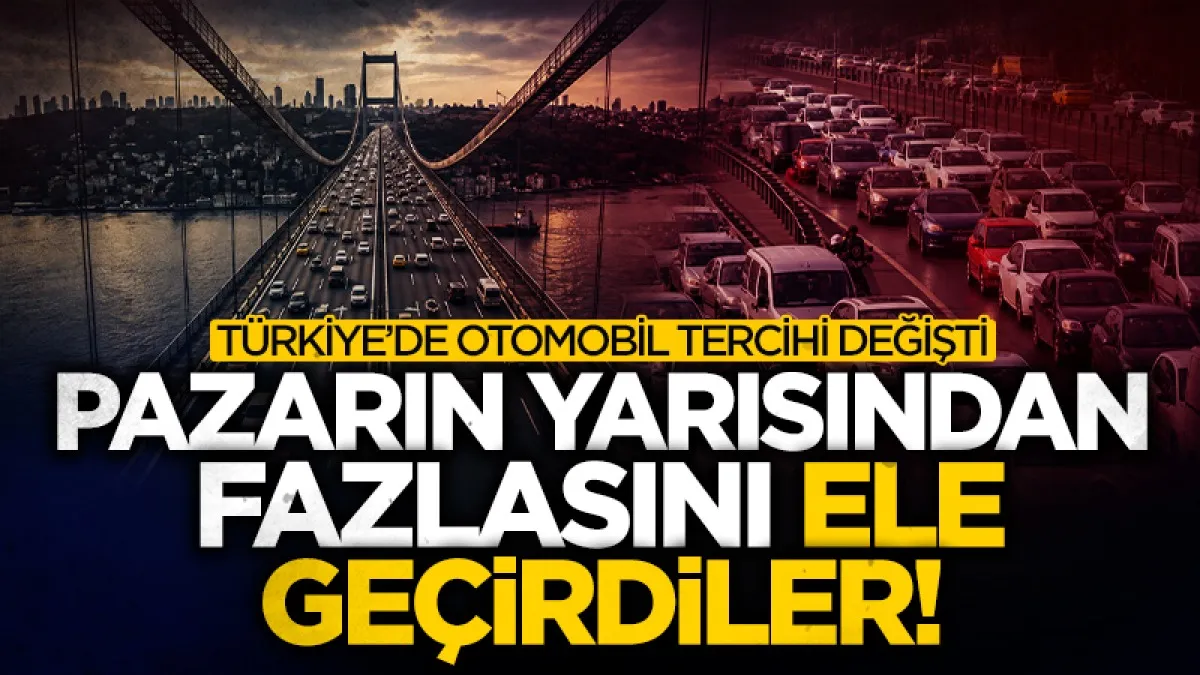 Türkiye'de otomobil tercihi değişti! Satılan her 2 araçtan biri elektrikli veya hibrit