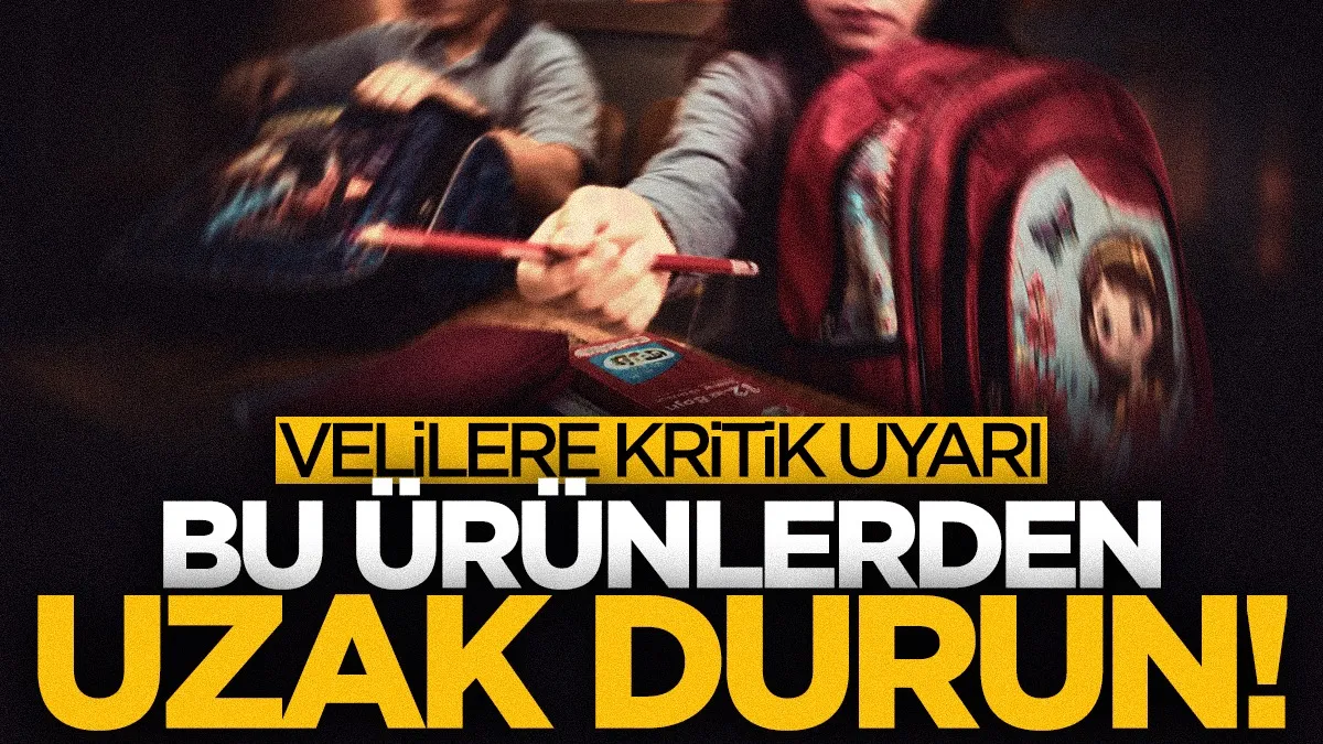 Veliler dikkat! Okul alışverişinde bu ürünlerden uzak durun