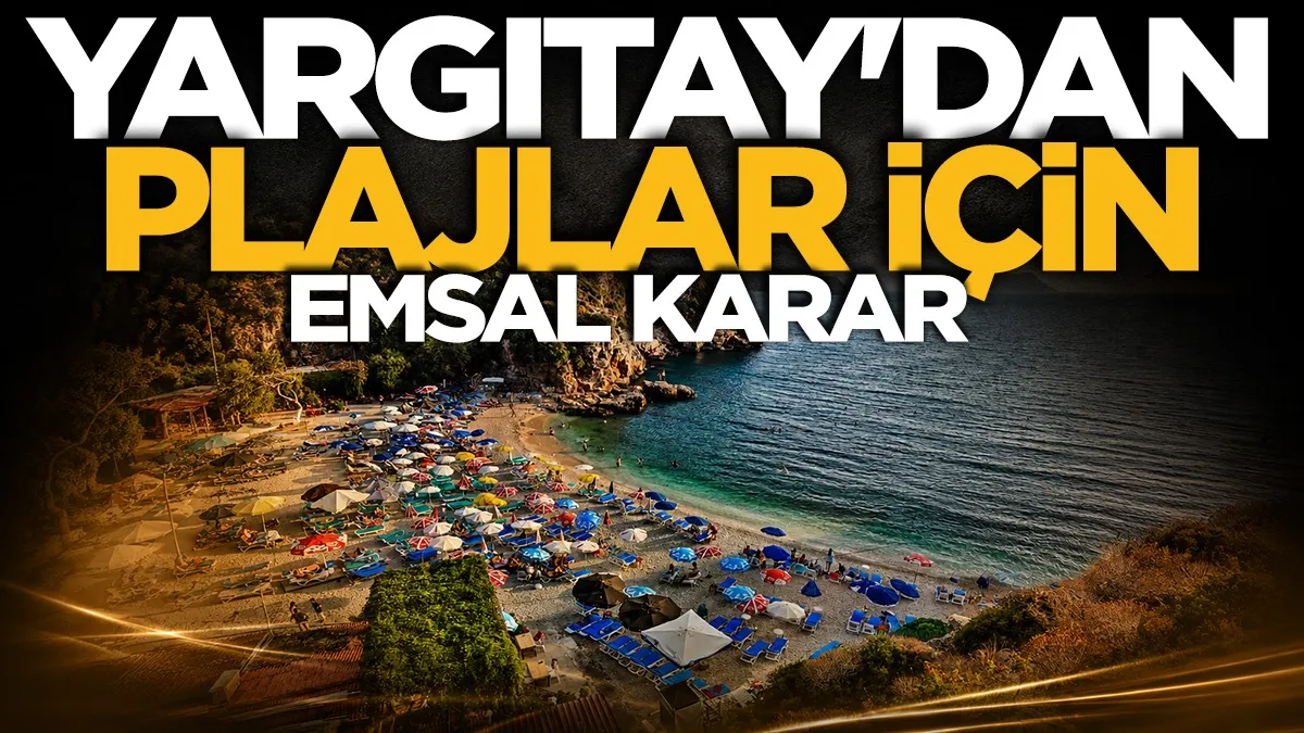 Yargıtay’dan plaj kararı: Ücretsiz denize giriş engellenemez